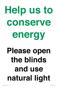 Help us to conserve energy - Please open the blinds and use natural light